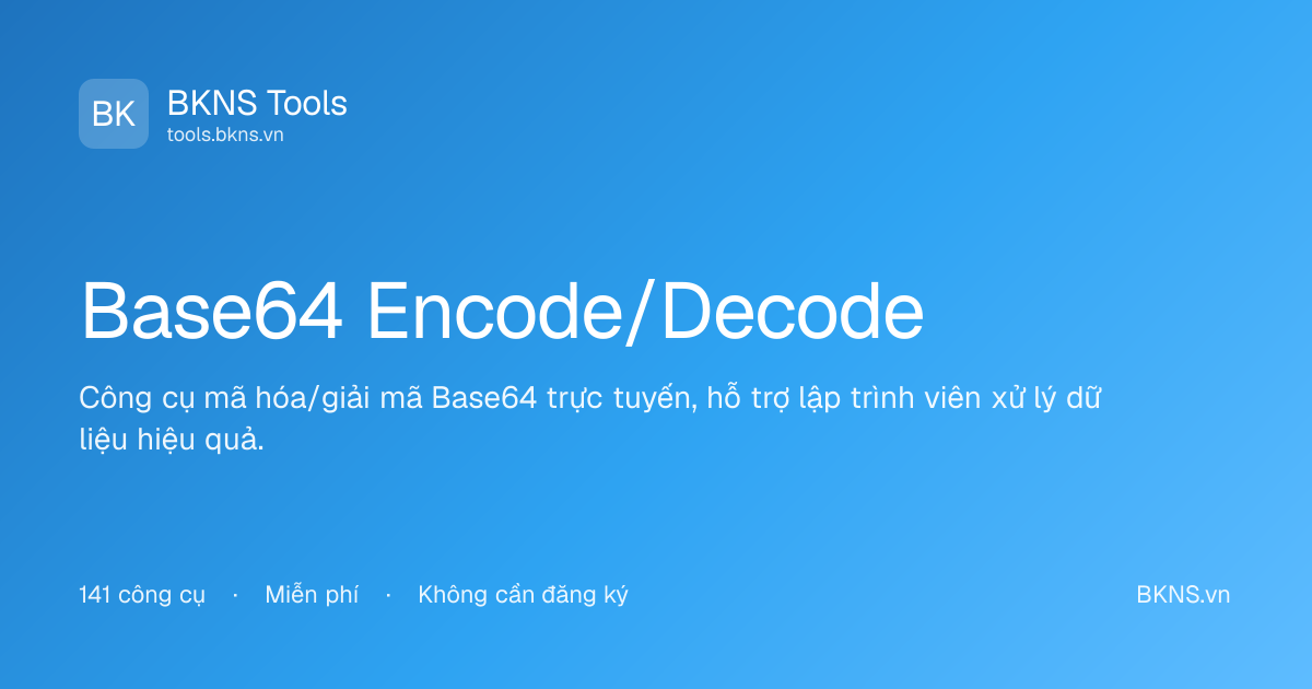 Base64 Encode/Decode Tool | BKNS Tools
