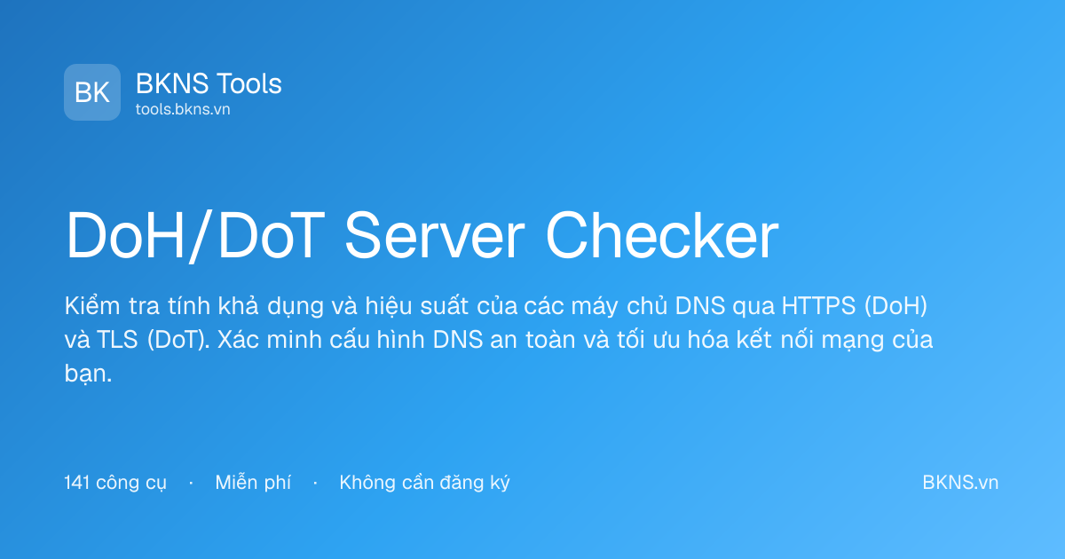 DoH/DoT Server Checker - Test DNS Servers | BKNS Tools