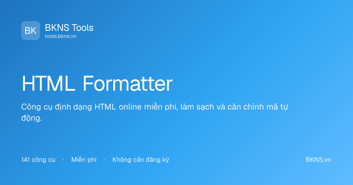 HTML Formatter - Free Code Beautifier & Validator | BKNS Tools