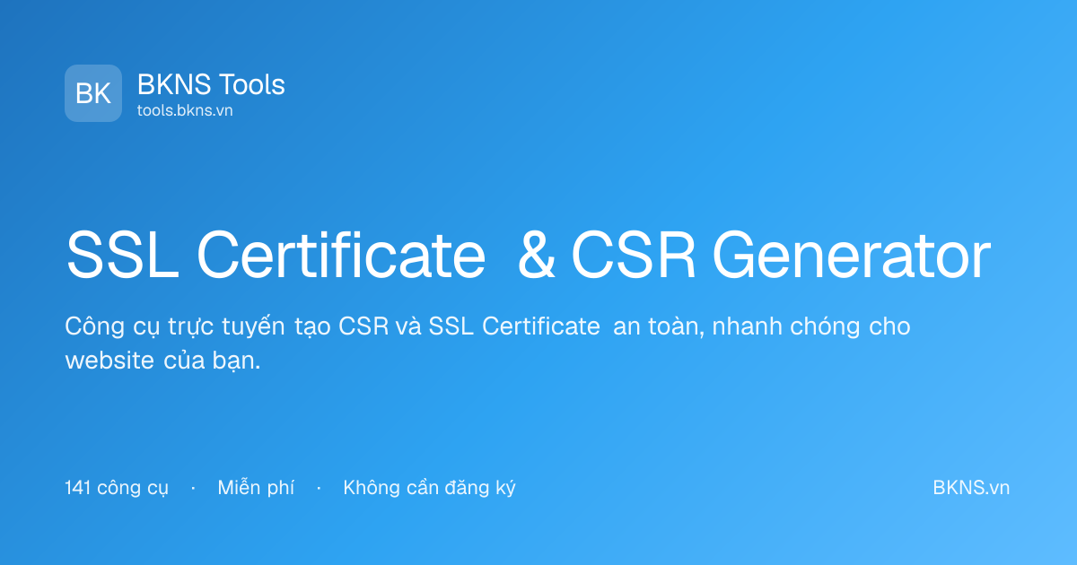 SSL Certificate & CSR Generator | BKNS Tools