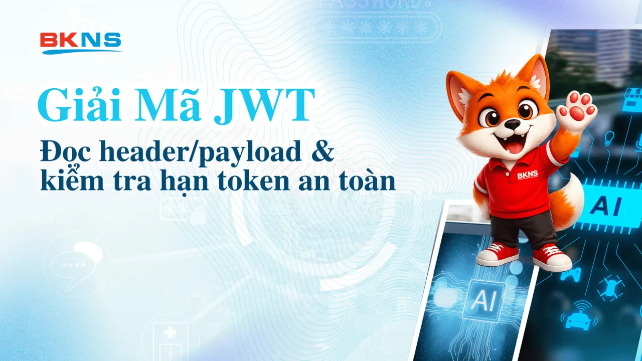 Giải mã JWT: đọc header/payload & kiểm tra hạn token an toàn