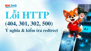 Lỗi HTTP (404, 301, 302, 500): ý nghĩa & kiểm tra redirect