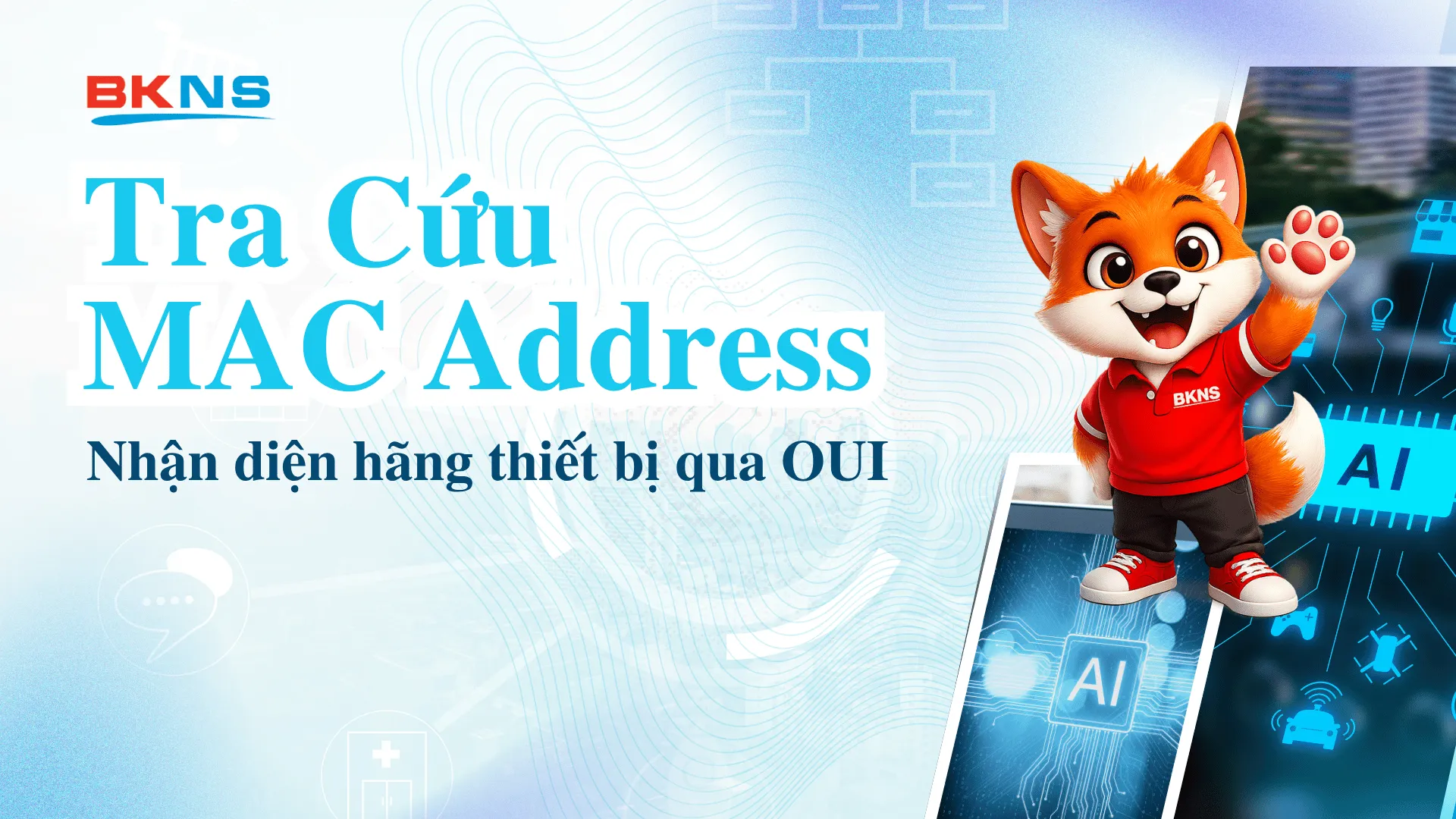 Tra cứu MAC address: nhận diện hãng thiết bị qua OUI