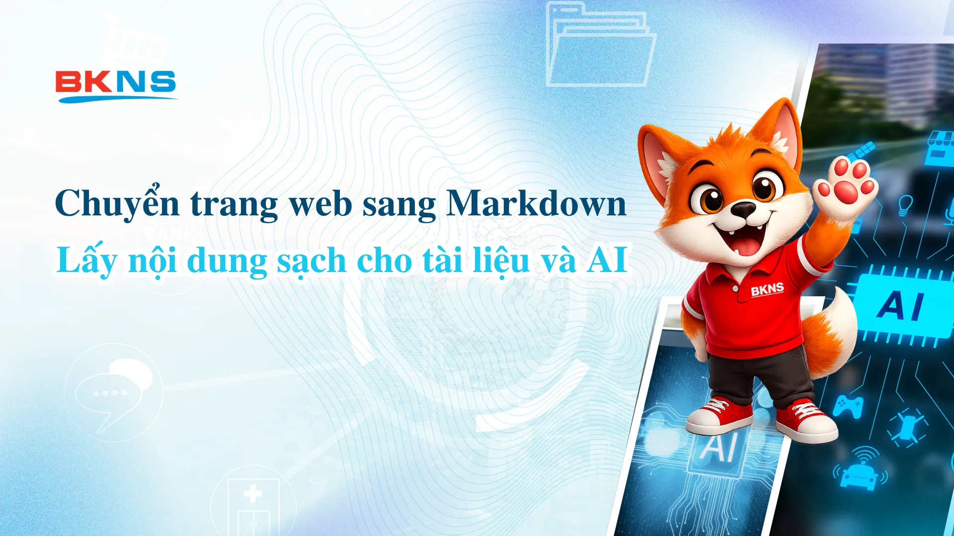 Chuyển trang web sang Markdown: lấy nội dung sạch cho tài liệu và AI