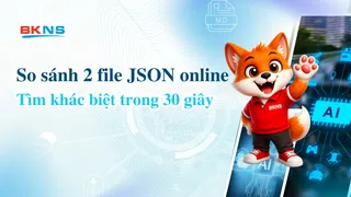 So sánh 2 file JSON online: tìm khác biệt trong 30 giây