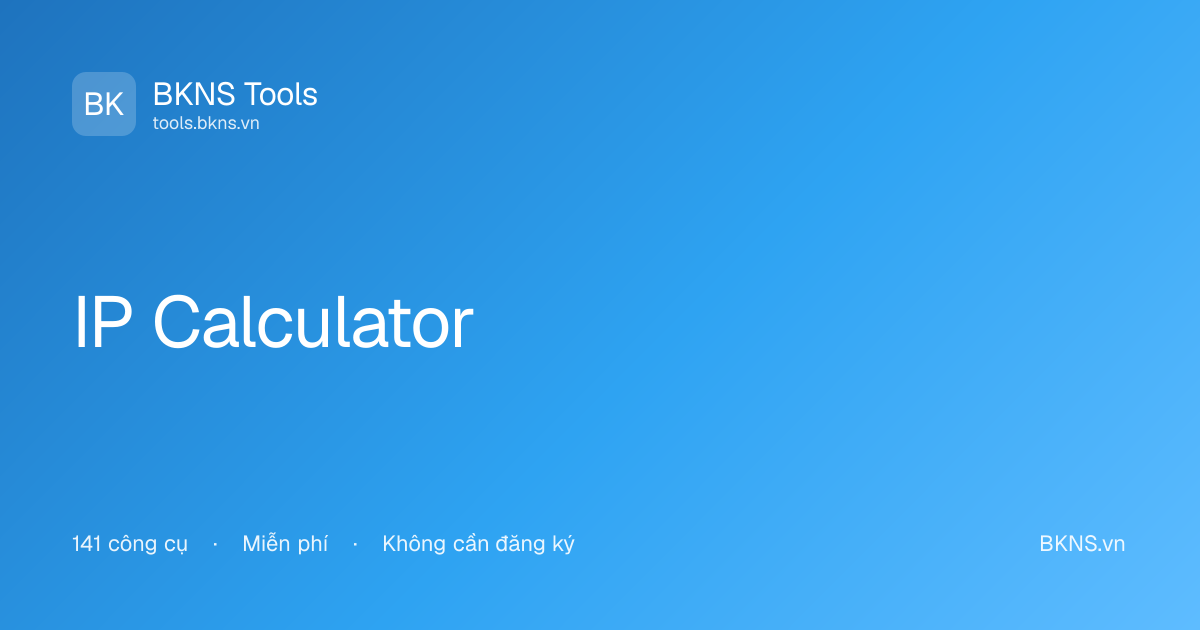 IP Calculator - Tính Toán IP Miễn Phí | BKNS Tools