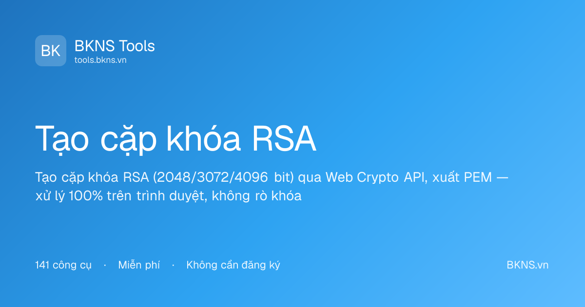 Tạo Cặp Khóa RSA - RSA Keypair Generator (PEM) | BKNS Tools